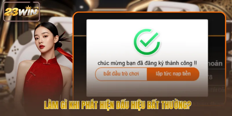 Làm gì khi phát hiện dấu hiệu bất thường