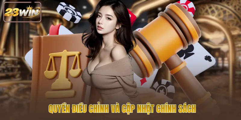 Quyền điều chỉnh và cập nhật chính sách